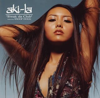 【廃盤アセテート】Aki-La Feat Snoop Dogg / Freak Freak da Club featuring SNOOP DOGG | aki-la | オリコンニュース